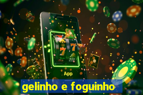 gelinho e foguinho